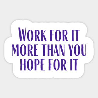 Work For It Sticker